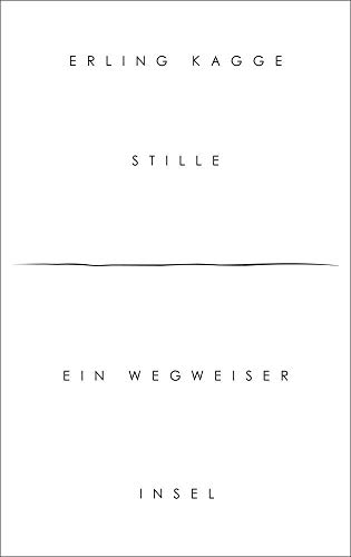 Stock image for [Stillhet i styens tid] ; Stille : ein Wegweiser. Erling Kagge ; aus dem Norwegischen von Ulrich Sonnenberg for sale by Bcher bei den 7 Bergen