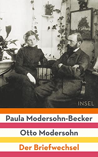 Paula Modersohn-Becker/Otto Modersohn: Der Briefwechsel - Modersohn, Antje/ Werner, Wolfgang (Hrsg) - Modersohn, Antje/ Werner, Wolfgang (Hrsg)