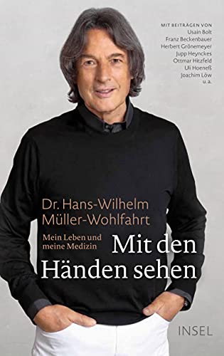 Mit den Händen sehen Mein Leben und meine Medizin - Müller-Wohlfahrt, Dr. Hans-Wilhelm und Friedrich-Karl Sandmann