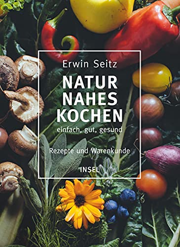 Stock image for Naturnahes Kochen ? einfach, gut, gesund: Rezepte und Warenkunde for sale by medimops