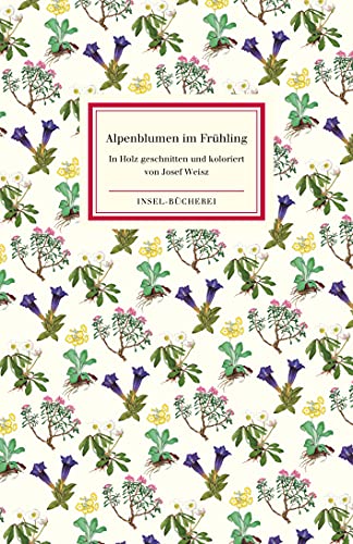 Beispielbild fr Alpenblumen im Frhling: In Holz geschnitten und koloriert von Josef Weisz zum Verkauf von Revaluation Books