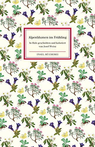 9783458177562: Alpenblumen im Frhling: In Holz geschnitten und koloriert von Josef Weisz