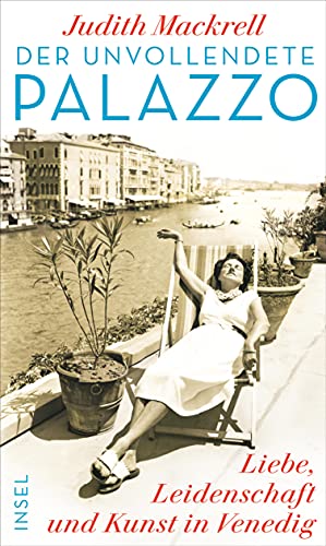 9783458178200: Der unvollendete Palazzo: Liebe, Leidenschaft und Kunst in Venedig