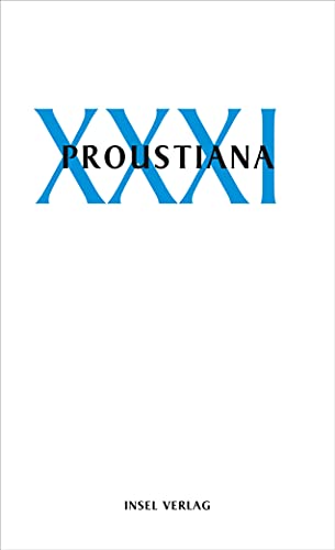 9783458178491: Proustiana XXXI: Mitteilungsblatt der Marcel Proust Gesellschaft