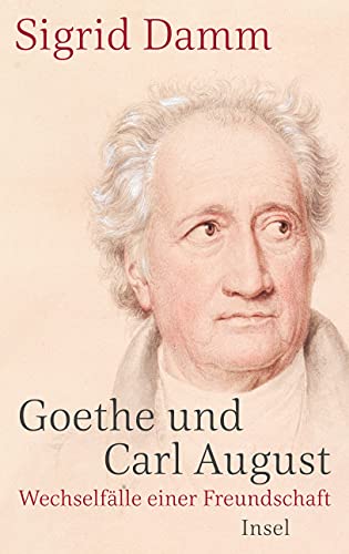 9783458178712: Goethe und Carl August: Wechselflle einer Freundschaft