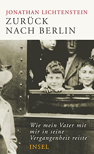 Beispielbild fr Zurck nach Berlin: Wie mein Vater mit mir in seine Vergangenheit reiste zum Verkauf von medimops