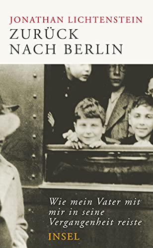 Stock image for Zurck nach Berlin: Wie mein Vater mit mir in seine Vergangenheit reiste for sale by medimops