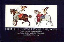 Über die Kunst mit Vögeln zu jagen : Miniaturen aus e. Hs. d. Falken-Buches von Kaiser Friedrich ...