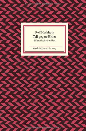 Imagen de archivo de Tell gegen Hitler : historische Studien. Rolf Hochhuth. Mit einer Rede von Karl Pestalozzi, Insel-Bcherei ; Nr. 1119 a la venta por Antiquariat  Udo Schwrer