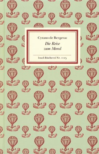 Die Reise zum Mond. Cyrano de Bergerac. [Aus dem Franz. übers. von Martha Schimper. Nachw. von Fa...
