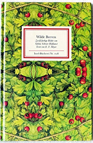 Wilde Beeren : zwölf farbige Bilder. von Sabine Schroer-Hofkunst. Texte von E. Y. Meyer / Insel-B...