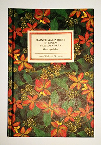 In einem fremden Park. Gartengedichte. (9783458191292) by Rilke, Rainer Maria; Beuchert, Marianne; Nickig, Marion