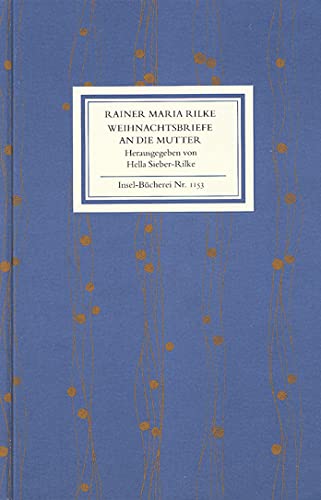 Weihnachtsbriefe an die Mutter. Herausgegeben [und Nachwort] von Hella Sieber-Rilke. - Rilke, Rainer Maria