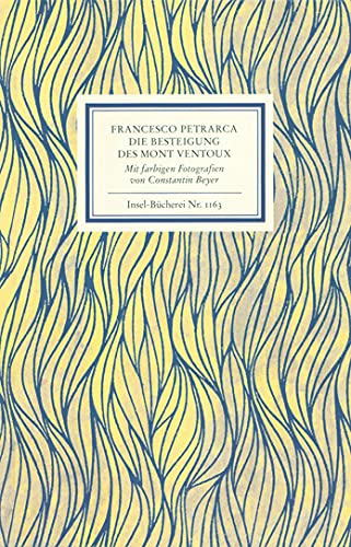 Beispielbild für An Francesco Dionigi von Borgo san Sepolcro in Paris. Die Besteigung des Mont Ventoux. Mit farbigen Fotografien von Constantin Beyer zum Verkauf von Blackwell's