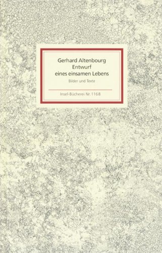 Entwurf eines einsamen Lebens. Bilder und Texte. (9783458191681) by Altenbourg, Gerhard; Brusberg, Dieter