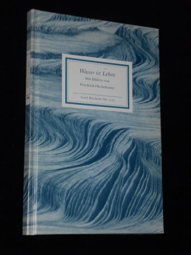 IB1173# Wasser ist Leben. mit Bildern von Friedrich Hechelmann und einem Nachw. von Gisela Linder / Insel-Bücherei; Nr. 1173 - Hechelmann, Friedrich (Illustrator) und Gisela (Herausgeber) Linder