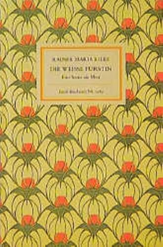 Beispielbild fr Die weisse Frstin : eine Szene am Meer. Rainer Maria Rilke. Mit einem Nachw. hrsg. von Manfred Engel / Insel-Bcherei ; Nr. 1182 zum Verkauf von Antiquariat  Udo Schwrer