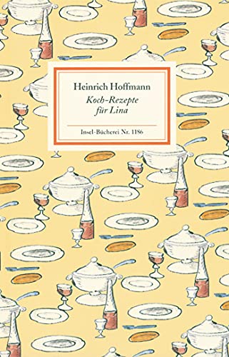 Koch-Rezepte für Lina. Entdeckt und herausgegeben von Monika Hessenberg. - Hoffmann, Heinrich