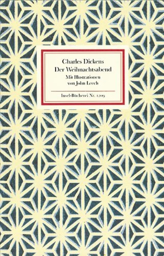 Der Weihnachtsabend. Charles Dickens. Übertr. von Leo Feld. Mit Ill. von John Leech, Insel-Bücher...