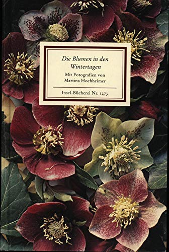 Beispielbild fr Die Blumen in den Wintertagen. Gedichte. Texte und Bilder. zum Verkauf von Grammat Antiquariat