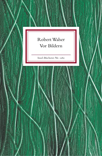 Vor Bildern: Geschichten und Gedichte (Insel-Bücherei) Geschichten und Gedichte - Echte, Bernhard und Robert Walser