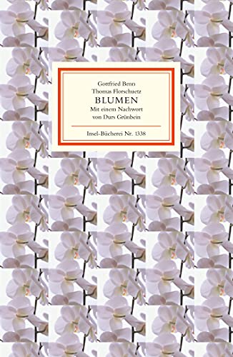 Blumen : Gedichte und Fotografien. Gottfried Benn ; Thomas Florschuetz. Ausgew. von Thomas Florsc...