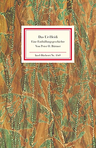 Beispielbild fr Das Ur-Heidi : eine Enthllungsgeschichte. Peter O. Bttner; Mit der Erzhlung Adelaide, das Mdchen vom Alpengebirge / von Hermann Adam von Kamp / Insel-Bcherei ; Nr. 1349 zum Verkauf von Antiquariat  Udo Schwrer