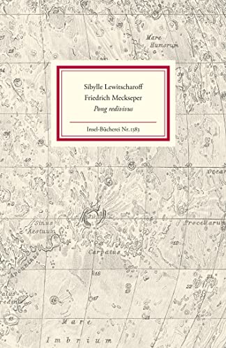 Friedrich Meckseper. Pong redivivus. Insel-Bücherei Nr. 1383. - Lewitscharoff, Sibylle