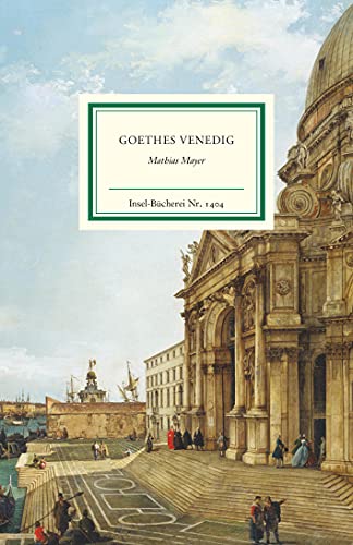 Stock image for Goethes Venedig. hrsg. von Mathias Mayer / Insel-Bcherei ; Nr. 1404 for sale by Antiquariat  Udo Schwrer