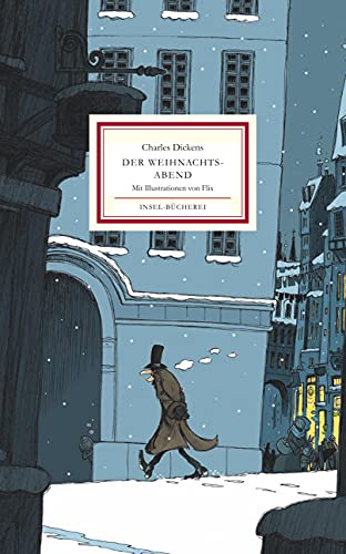 Beispielbild fr Der Weihnachtsabend : genauer, eine weihnachtliche Gespenstergeschichte. Charles Dickens. Dt. von Eike Schnfeld. Mit Ill. von Flix / Insel-Bcherei ; Nr. 2010 zum Verkauf von Antiquariat  Udo Schwrer