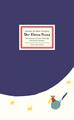 Beispielbild fr Der kleine Prinz. Deutsch von Peter Sloterdijk und mit einer Nachbemerkung des bersetzers. GROSSFORMAT Insel Bcherei Nr. 2017 / 3. Auflage 2016 zum Verkauf von Hylaila - Online-Antiquariat