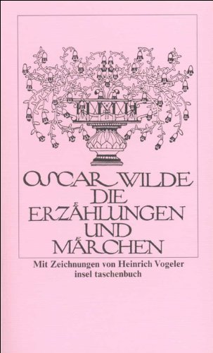 Die Erzählungen und Märchen Oscar Wilde. Mit Ill. von Heinrich Vogeler. [Aus dem Engl. übers. von Felix Paul Greve und Franz Blei] - Oscar Wilde