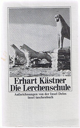 Stock image for Die Lerchenschule. Aufzeichnungen von der Insel Delos. for sale by medimops