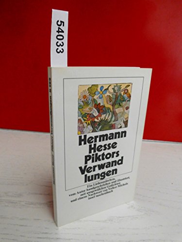 Hermann Hesse. Piktors Verwandlungen. Ein Liebesmärchen, vom Autor handgeschrieben und illustriert mit ausgewählten Gedichten. - Hesse Hermann / Michels, Volker (Hrsg.)