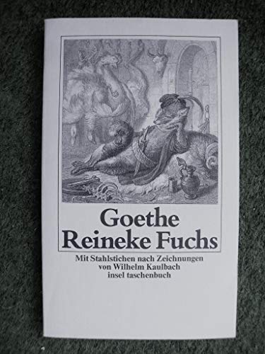 Reineke Fuchs. Mit Stahlstichen nach Zeichnungen von Wilhelm von Kaulbach. - (=Insel-Taschenbuch, it 125). - Goethe, Johann Wolfgang von