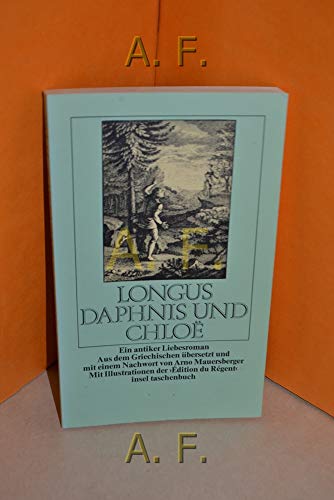 Beispielbild fr Daphnis und Chloe : e. antiker Liebesroman. Longus. Aus d. Griech. bers. u. mit e. Nachw. von Arno Mauersberger. Mit Ill. d. "dition du rgent" / Insel-Taschenbuch ; 136 zum Verkauf von Antiquariat Buchhandel Daniel Viertel