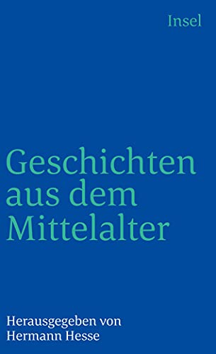 Beispielbild fr Geschichten aus dem Mittelalter. Aus dem Lateinischen bersetzt von Hermann hesse und J.G. Graesse. Mit Nacherzhlungen von Leo Greiner und einem Nachwort von Fritz Wagner. Insel TB Nr. 161 / 4. Auflage zum Verkauf von Hylaila - Online-Antiquariat