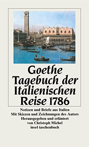 Tagebuch der Italienischen Reise 1786: Notizen und Briefe aus Italien (insel taschenbuch) - Johann Wolfgang, Goethe