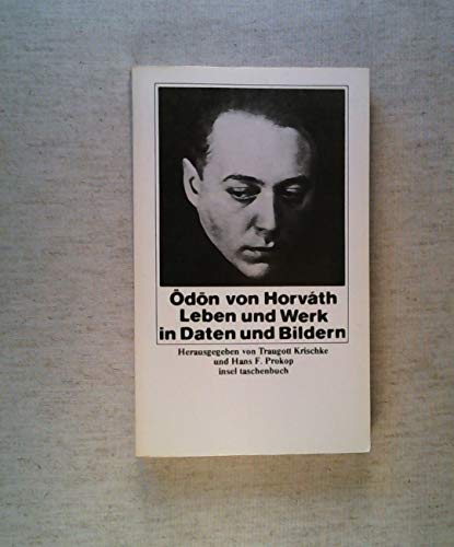 Ödön von Horváth: Leben und Werk in Daten und Bildern (insel taschenbuch) - Prokop Hans, F., Traugott Krischke und Traugott Krischke