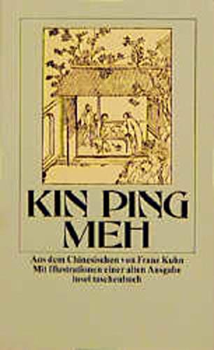 Kin Ping Meh: oder Die abenteuerliche Geschichte von Hsi Men und seinen sechs Frauen (insel taschenbuch) - Franz Kuhn