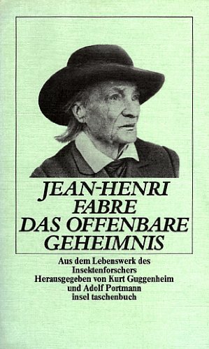 Jean-Henri Fabre. Das offenbare Geheimnis. Aus dem Lebenswerk des Insektenforschers. Insel-Taschenbuch 269 - Guggenheim, Kurt / Adolf Portmann (Hrsg.)