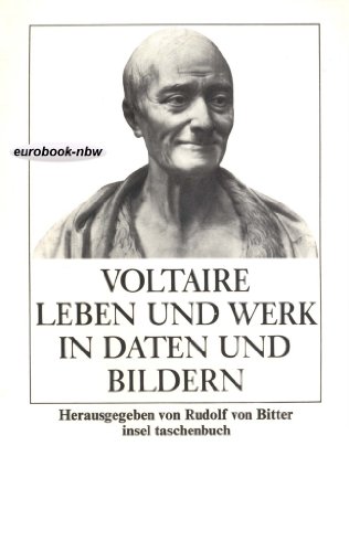 Voltaire. Leben und Werk in Daten und Bildern. Herausgegeben von Rudolf von Bitter. Insel-Taschenbuch, 324. - Voltaire.