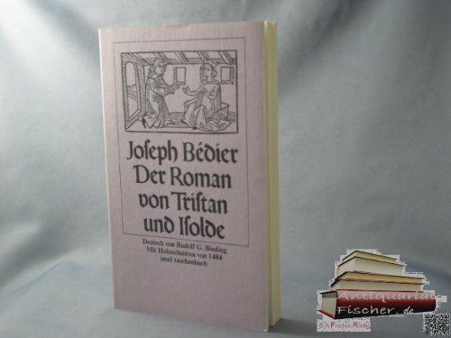 9783458320876: Der Roman von Tristan und Isolde : mit Holzschnitten von 1484. Joseph Bdier. Dt. von Rudolf G. Binding / Insel-Taschenbuch387