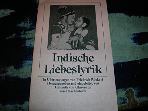 Indische Liebeslyrik. In Übertragungen von Friedrich Rückert. Herausgegeben und mit einer Einleit...