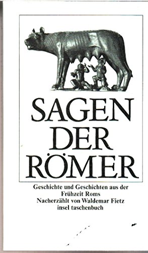 SAGEN DER RÖMER. Geschichten u. Geschichte aus d. Frühzeit Roms - Fietz, Waldemar