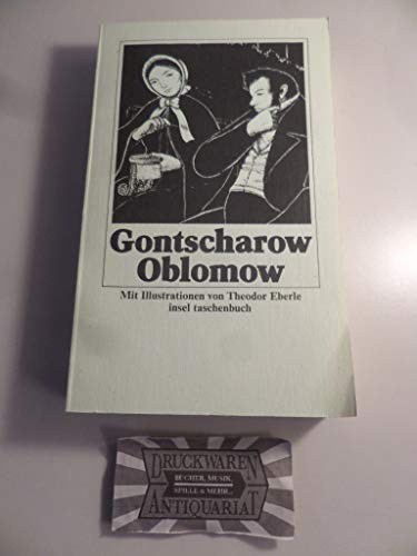 Oblomow: Vollständige Ausgabe (insel taschenbuch) Iwan Gontscharow. Mit Ill. von Theodor Eberle. [Rev. Übers. aus dem Russ. von Reinhold v. Walter] - Gontscharow, Iwan, Theodor Eberle und Reinhold von Walter