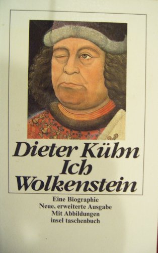 9783458321972: Ich Wolkenstein. Eine Biographie. Mit einer Bibliographie und Anmerkungen