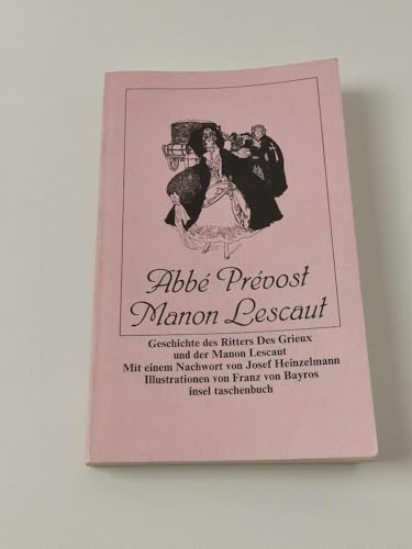Abbe Prevost: Manon Lescaut - Geschichte des Ritters des Grieux und der Manon Lescaut - Heinzelmann, Josef