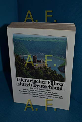 9783458322276: Literarischer Führer durch Deutschland: Ein Insel-Reiselexikon für die Bundesrepublik Deutschland und Berlin, mit Abbildungen, Karten und Registern (Insel Taschenbuch) (German Edition)