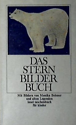 Stock image for Das Sternbilder-Buch. Mit Bildern von Monika Beisner und alten Legenden. it 587 fr Kinder / 1. Auflage for sale by Hylaila - Online-Antiquariat